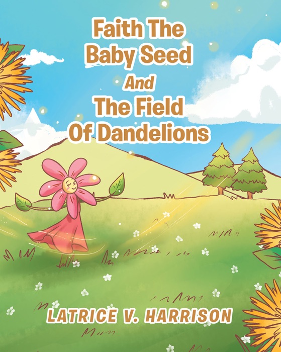 Faith The Baby Seed And The Field Of Dandelions