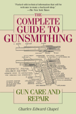 The Complete Guide to Gunsmithing - Charles Edward Chapel &amp; Jim Casada Cover Art