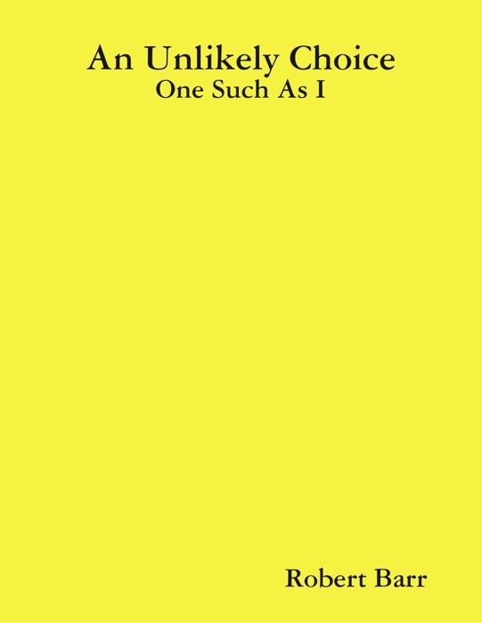 An Unlikely Choice:One Such As I