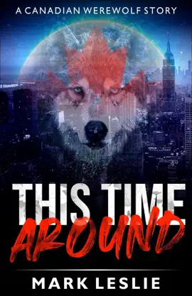 Read: This Time Around: Book A Canadian Werewolf Story