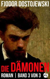 Die Dämonen. Roman. Band 3 von 3 - Fjodor Dostojewski & Hermann Röhl