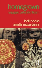 Homegrown - bell hooks & Amalia Mesa-Bains