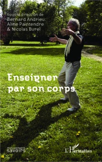 Enseigner par son corps by Bernard Andrieu, Nicolas Burel & Aline Paintendre
