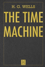 The Time Machine - H. G. Wells