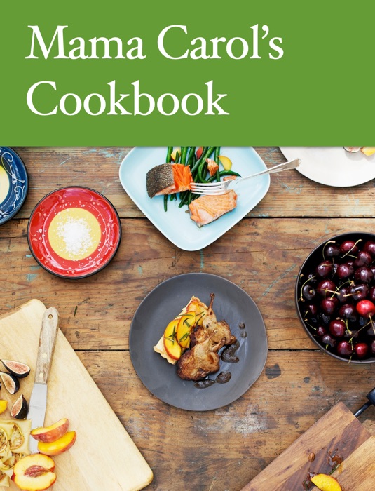 Mama Carol's Cookbook