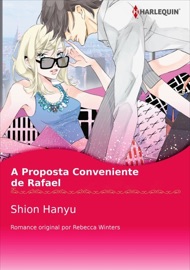 A Proposta Conveniente De Rafael - Shion Hanyu & Rebecca Winters