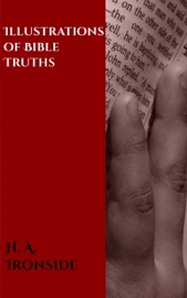 Illustrations of Bible Truths - H. A. Ironside