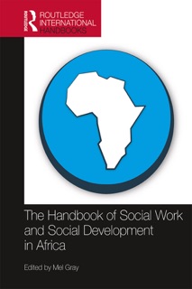 The Handbook of Social Work and Social Development in Africa by Mel Gray