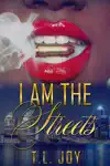 I Am The Streets by T.L. Joy Book Summary, Reviews and Downlod