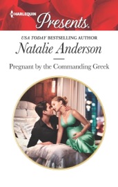 Pregnant by the Commanding Greek - Natalie Anderson by  Natalie Anderson PDF Download