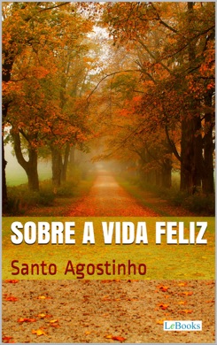 Capa do livro A Vida Feliz de Agostinho de Hipona