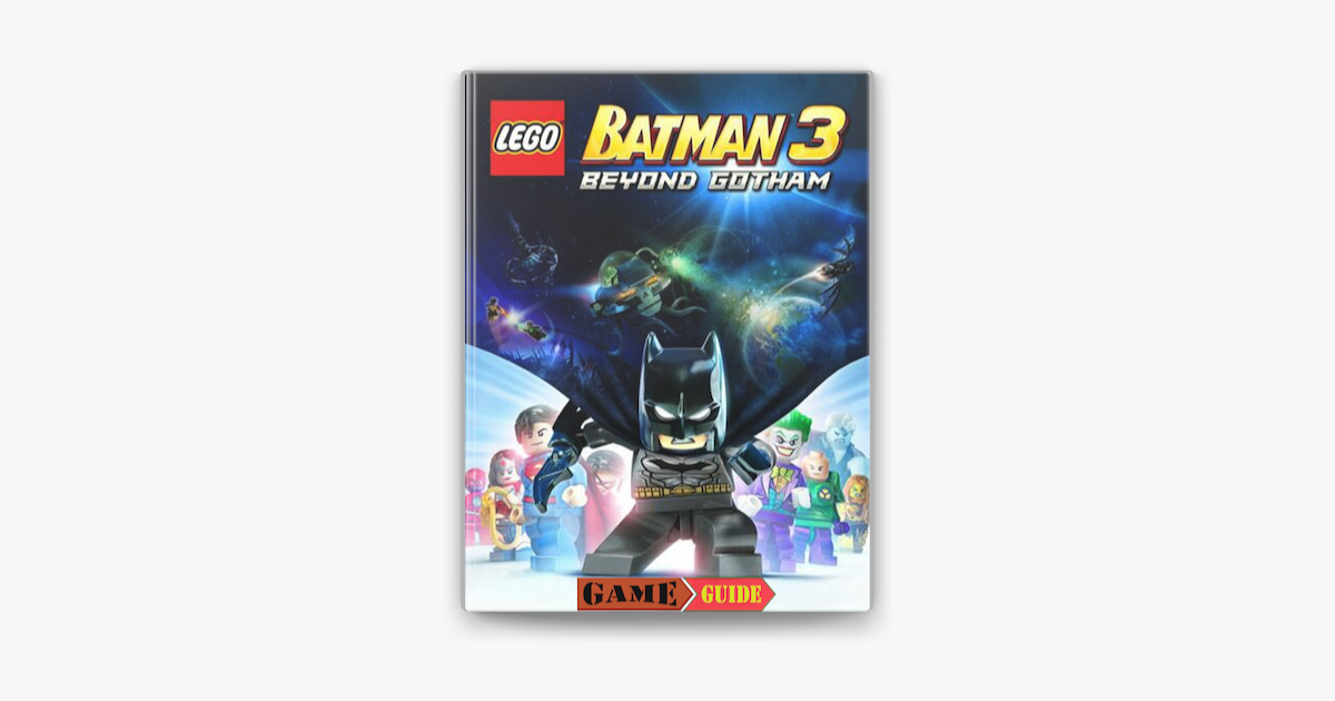 LEGO Batman 3 Beyond Gotham Guide & Walkthrough on Apple Books