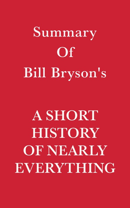 Summary of Bill Bryson's A Short History of Nearly Everything