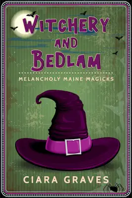 Witchery and Bedlam by Ciara Graves book