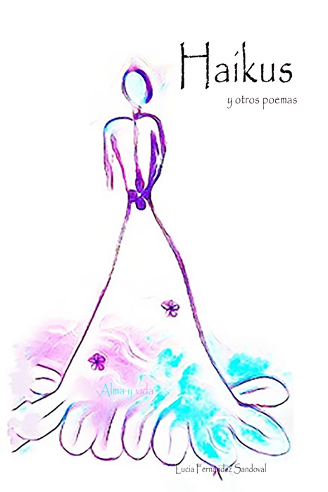 Haikus y otros poemas Alma y vida