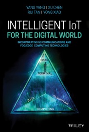 Intelligent IoT for the Digital World - Yang Yang, Xu. Chen, Rui Tan & Yong Xiao
