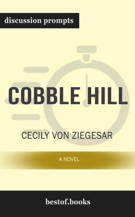 Cobble Hill: A Novel by Cecily von Ziegesar (Discussion Prompts)