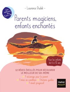 Parents magiciens, enfants enchantés by Laurence Dudek & Qu Lan