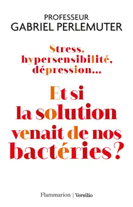 Read: Stress, hypersensibilité, dépression... Et si la solution venait de nos Book bactéries ?