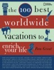 Book The 100 Best Worldwide Vacations to Enrich Your Life