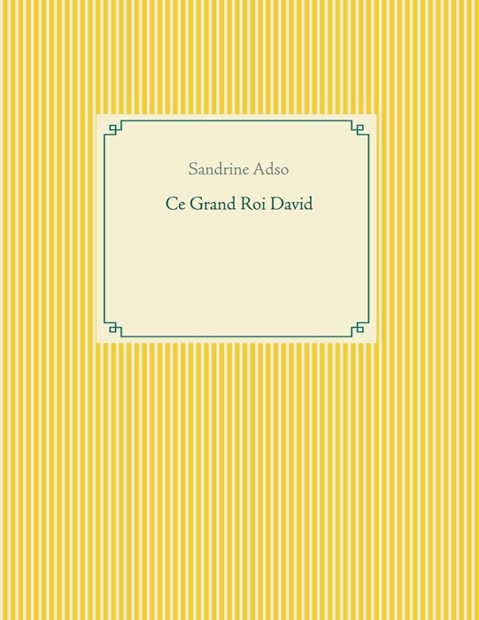 DOWNLOAD ~ Ce Grand Roi David  by Sandrine Adso ~ Book PDF Kindle ePub Free