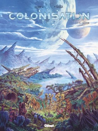Colonisation - Tome 05 - Denis-Pierre Filippi, Vincenzo Cucca & Fabio Marinacci