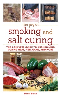 The Joy of Smoking and Salt Curing by Monte Burch
