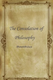 The Consolation of Philosophy - Boethius