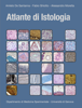 Atlante di Istologia - Amleto De Santanna, Fabio Ghiotto & Alessandro Moretta