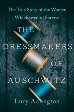 The Dressmakers of Auschwitz - Lucy Adlington Cover Art