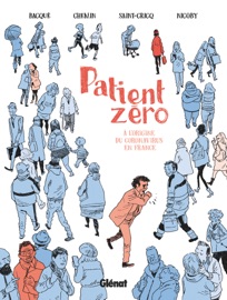 Patient zéro - Raphaëlle Bacqué, Ariane Chemin, Renaud Saint-Cricq & Nicoby