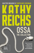 Ossa - The collection - Kathy Reichs