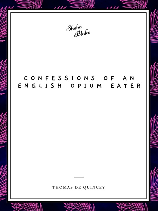 Confessions of an English Opium Eater