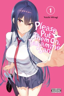 Please Put Them On, Takamine-san, Vol. 1 by Yuichi Hiiragi, Phil Christie, Kei Coffman & Chiho Christie