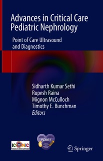 Advances in Critical Care Pediatric Nephrology by Sidharth Kumar Sethi, Rupesh Raina, Mignon McCulloch & Timothy E. Bunchman