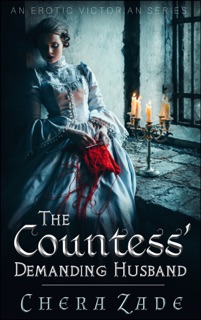The Countess:Demanding Husband by Chera Zade