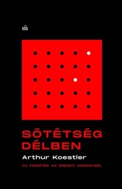 Sötétség délben - Arthur Koestler