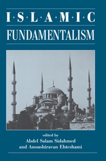 Islamic Fundamentalism by Abdel Salam Sidahmed & Anoushiravan Ehteshami