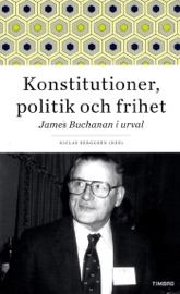 Konstitutioner, politik och frihet. - James Buchanan