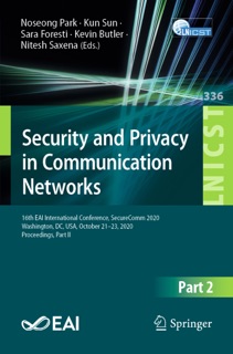 Security and Privacy in Communication Networks by Noseong Park, Kun Sun, Sara Foresti, Kevin Butler & Nitesh Saxena