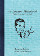 The Sarcasm Handbook - Lawrence Dorfman &amp; James Michael Naccarato Cover Art