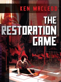 The Restoration Game - Ken MacLeod