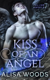 Kiss of an Angel (Fallen Angels 7): A Christmas Story - Alisa Woods
