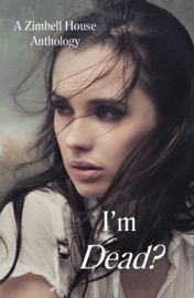 I'm Dead? - Zimbell House Publishing