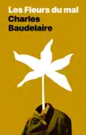 Les Fleurs du Mal by Charles Baudelaire Book Summary, Reviews and Downlod