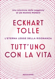 Tutt'uno con la vita - Eckhart Tolle