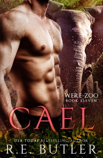 Cael (Were Zoo Book Eleven) by R.E. Butler