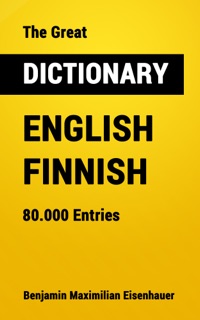 The Great Dictionary English - Finnish by Benjamin Maximilian Eisenhauer