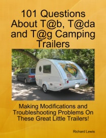 101 Questions About T@b, T@da and T@g Camping Trailers - Richard Lewis