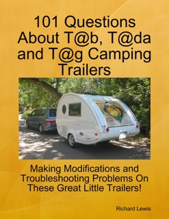 101 Questions About T@b, T@da and T@g Camping Trailers by Richard Lewis